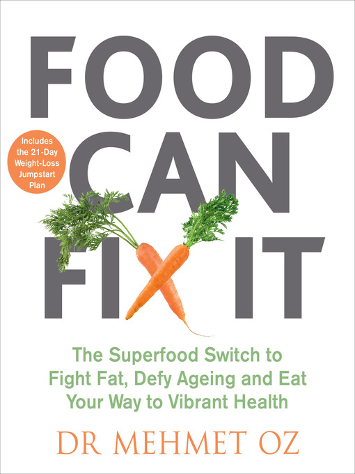 Title details for Food Can Fix It by Mehmet Oz - Wait list